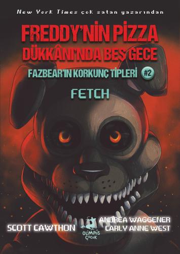 Fazbear’ın Korkunç Tipleri 2: Fetch - Olimpos Yayınları Kitap Dolu Gün